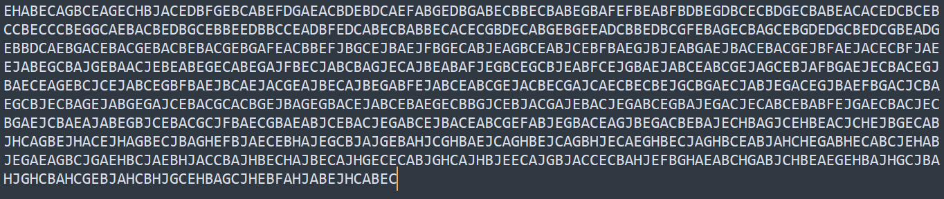 screenshot of text reading:
"EHABECAGBCEAGECHBJACEDBFGEBCABEFDGAEACBDEBDCAEFABGEDBGABECBBECBABEGBAFEFBEABFBDBEGDBCECBDGECBABEACACEDCBCEBCCBECCCBEGGCAEBACBEDBGCEBBEEDBBCCEADBFEDCABECBABBECACECGBDECABGEBGEEADCBBEDBCGFEBAGECBAGCEBGDEDGCBEDCGBEADGEBBDCAEBGACEBACGEBACBEBACGEBGAFEACBBEFJBGCEJBAEJFBGECABJEAGBCEABJCEBFBAEGJBJEABGAEJBACEBACGEJBFAEJACECBFJAEEJABEGCBAJGEBAACJEBEABEGECABEGAJFBECJABCBAGJECAJBEABAFJEGBCEGCBJEABFCEJGBAEJABCEABCGEJAGCEBJAFBGAEJECBACEGJBAECEAGEBCJCEJABCEGBFBAEJBCAEJACGEAJBECAJBEGABFEJABCEABCGEJACBECGAJCAECBECBEJGCBGAECJABJEGACEGJBAEFBGACJCBAEGCBJECBAGEJABGEGAJCEBACGCACBGEJBAGEGBACEJABCEBAEGECBBGJCEBJACGAJEBACJEGABCEGBAJEGACJECABCEBABFEJGAECBACJECBGAEJCBAEAJABEGBJCEBACGCJFBAECGBAEABJCEBACJEGABCEJBACEABCGEFABJEGBACEAGJBEGACBEBAJECHBAGJCEHBEACJCHEJBGECABJHCAGBEJHACEJHAGBECJBAGHEFBJAECEBHAJEGCBJAJGEBAHJCGHBAEJCAGHBEJCAGBHJECAEGHBECJAGHBCEABJAHCHEGABHECABCJEHABJEGAEAGBCJGAEHBCJAEBHJACCBAJHBECHAJBECAJHGECECABJGHCAJHBJEECAJGBJACCECBAHJEFBGHAEABCHGABJCHBEAEGEHBAJHGCJBAHJGHCBAHCGEBJAHCBHJGCEHBAGCJHEBFAHJABEJHCABEC"