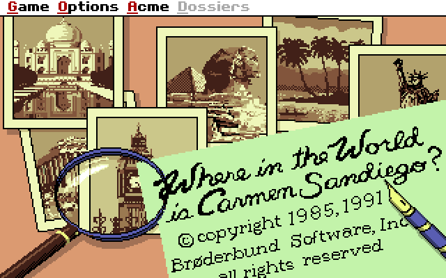 The title screen for the 1990 Enhanced edition of Where in the World is Carmen Sandiego?
It shows a bunch of sepia-toned photos, a magnifying glass covering two of them, and a page at an angle with a fountain pin.
The page says "Where in the World is Carmen Sandiego? Copyright 1985-1991, Broderbund Software Inc, All rights reserved"